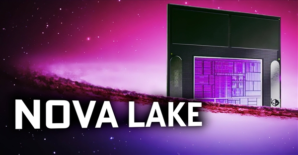 Intel's Next Gen Nova Lake CPU Appears: New Core Technologies and Mysterious Interfaces